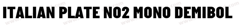 ITALIAN PLATE NO2 MONO DEMIBOLD字体转换